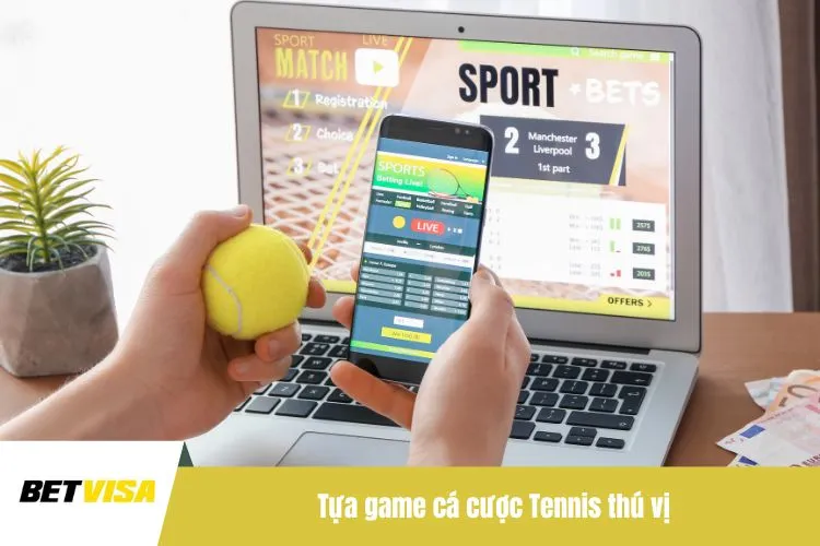 Tựa game cá cược Tennis thú vị